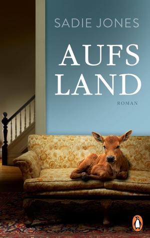 Jones, Sadie. Aufs Land - Roman. Penguin Verlag, 2024.