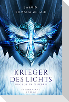 Krieger des Lichts. Band 02: Sum lux in tenebris