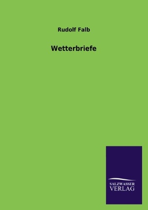 Falb, Rudolf. Wetterbriefe. Outlook, 2013.