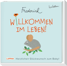 Willkommen im Leben! Herzlichen Glückwunsch zum Baby! (Frederick von Leo Lionni)