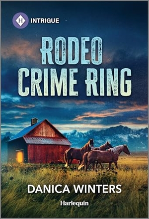 Winters, Danica. Rodeo Crime Ring. Harlequin, 2025.