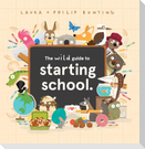 The Wild Guide to Starting School