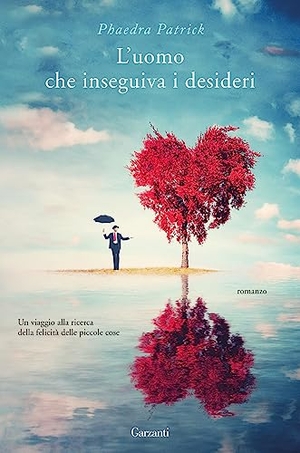 Patrick, Phaedra. L' uomo che inseguiva i desideri. Garzanti, 2016.