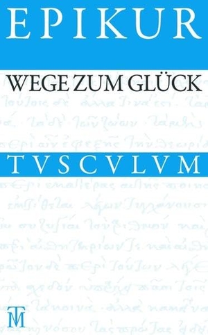 Epikur. Wege zum Glück. Akademie Verlag GmbH, 2011.