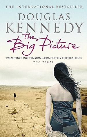 Kennedy, Douglas. The Big Picture. Little, Brown Book Group, 2003.