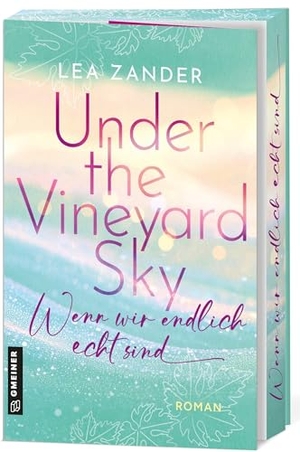 Zander, Lea. Under the Vineyard Sky - Wenn wir endlich echt sind - Roman. Gmeiner Verlag, 2026.