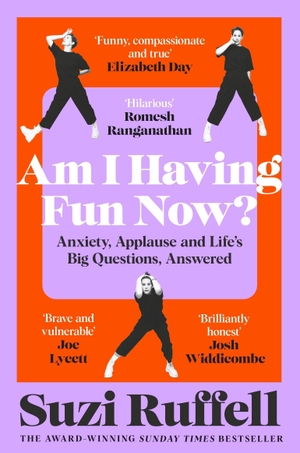 Ruffell, Suzi. Am I Having Fun Now? - Anxiety, Applause and Life's Big Questions, Answered. Pan Macmillan, 2026.