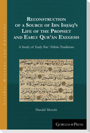Reconstruction of a Source of Ibn Is¿¿q's Life of the Prophet and Early Qur¿¿n Exegesis