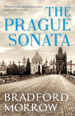 Morrow, Bradford. The Prague Sonata. Grove Press / Atlantic Monthly Press, 2019.