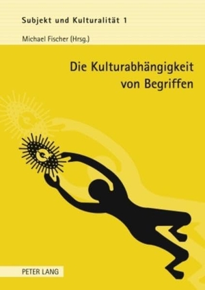 Fischer, Michael (Hrsg.). Die Kulturabhängigkeit von Begriffen. Peter Lang, 2010.
