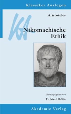 Höffe, Otfried (Hrsg.). Aristoteles: Nikomachische Ethik. De Gruyter, 2010.