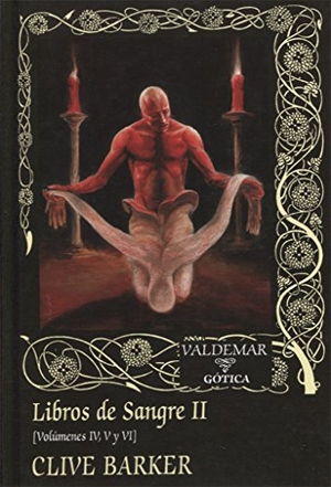 Palacios, Jesús / Clive Barker. Libros de sangre II : volúmenes IV, V y VI. Valdemar, 2017.