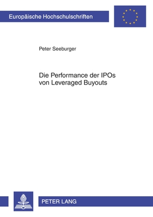 Seeburger, Peter. Die Performance der IPOs von Leveraged Buyouts - Eine Untersuchung theoretischer und empirischer Erklärungsansätze zur Messung der Wertentwicklung und operativen Performance von LBO-backed IPOs. Peter Lang, 2010.