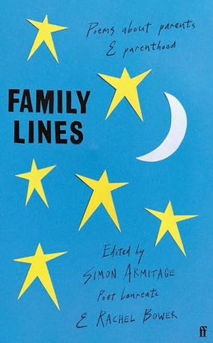 Armitage, Simon / Rachel Bower. Family Lines - Poems about Parents and Parenthood. Faber And Faber Ltd., 2026.