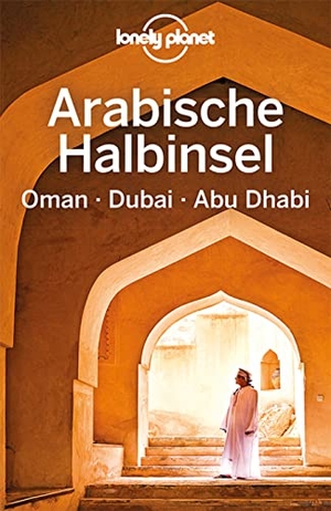 Lonely Planet Reiseführer Arabische Halbinsel, Oman, Dubai, Abu Dhabi. Mairdumont, 2019.