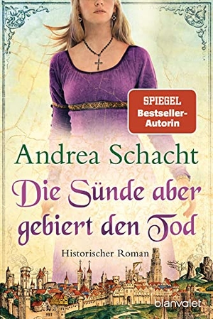 Schacht, Andrea. Die Sünde aber gebiert den Tod - Historischer Roman. Blanvalet Taschenbuchverl, 2021.