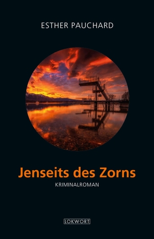 Pauchard, Esther. Jenseits des Zorns - Kriminalroman. Lokwort Verlag, 2026.