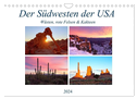 Der Südwesten der USA: Wüsten, rote Felsen & Canyons (Wandkalender 2024 DIN A4 quer), CALVENDO Monatskalender