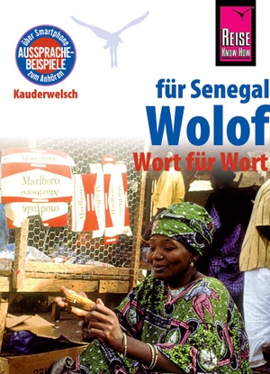Franke, Michael. Reise Know-How Sprachführer Wolof für den Senegal - Wort für Wort - Kauderwelsch-Band 89. Reise Know-How Rump GmbH, 2016.