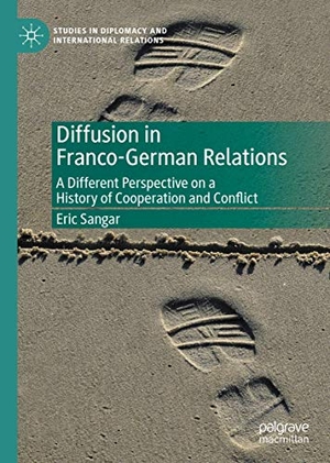 Sangar, Eric. Diffusion in Franco-German Relations - A Different Perspective on a History of Cooperation and Conflict. Springer International Publishing, 2020.