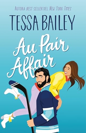 Bailey, Tessa. Au Pair Affair. Urano World, 2025.
