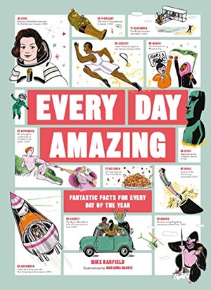 Barfield, Mike. Every Day Amazing - Fantastic Facts for Every Day of the Year. Laurence King, 2021.