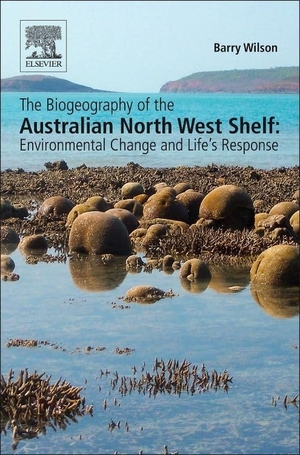 Wilson, Barry. The Biogeography of the Australian North West Shelf - Environmental Change and Life's Response. Elsevier Science, 2013.
