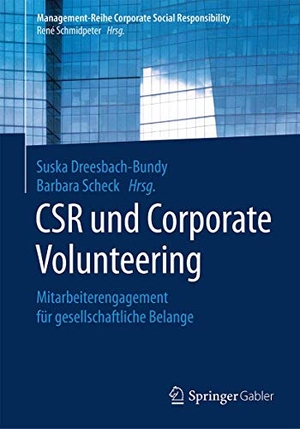 Scheck, Barbara / Suska Dreesbach-Bundy (Hrsg.). CSR und Corporate Volunteering - Mitarbeiterengagement für gesellschaftliche Belange. Springer Berlin Heidelberg, 2017.