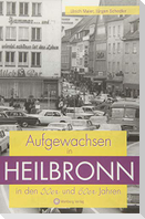 Aufgewachsen in Heilbronn in den 50er und 60er Jahren