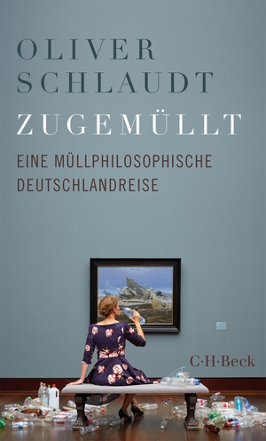 Schlaudt, Oliver. Zugemüllt - Eine müllphilosophische Deutschlandreise. C.H. Beck, 2024.