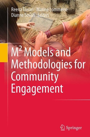 Tiwari, Reena / Dianne Smith et al (Hrsg.). M² Models and Methodologies for Community Engagement. Springer Nature Singapore, 2016.