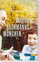 Ingeborg Bachmanns München