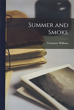 Williams, Tennessee. Summer and Smoke. Creative Media Partners, LLC, 2021.