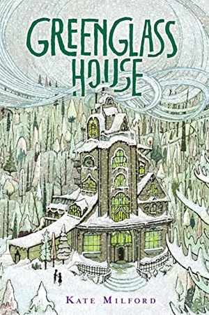Milford, Kate. Greenglass House - A Greenglass House Story, Book 1, a National Book Award Nominee. HarperCollins, 2014.