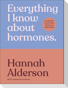 Everything I Know About Hormones