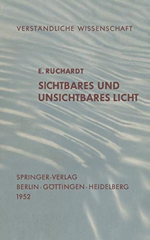 Rüchardt, E.. Sichtbares und Unsichtbares Licht. Springer Berlin Heidelberg, 2012.