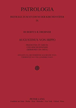 Drobner, Hubertus. Augustinus von Hippo - Predigten zu Kirch- und Bischofsweihe ("Sermones" 336-340/A)- Einleitung, revidierter Mauriner-Text, Übersetzung und Anmerkungen. Peter Lang, 2003.