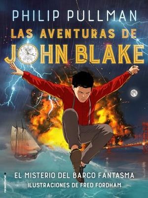 Pullman, Philip. Las Aventuras de John Blake / The Adventures of John Blake: El Misterio del Barco Fantasma. Prh Grupo Editorial, 2018.