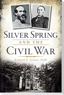 Silver Spring and the Civil War