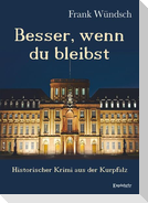 Besser, wenn du bleibst