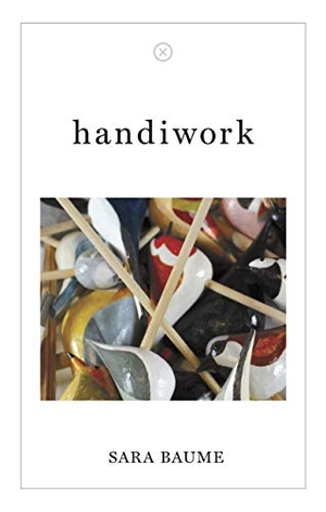 Baume, Sara. handiwork. Tramp Press, 2020.