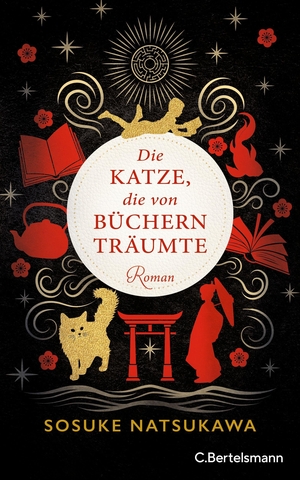Natsukawa, Sosuke. Die Katze, die von Büchern träumte - Roman. Bertelsmann Verlag, 2022.