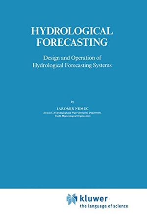 Nemec, J.. Hydrological Forecasting - Design and Operation of Hydrological Forecasting Systems. Springer Netherlands, 2011.