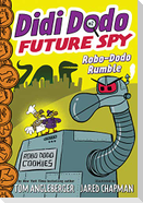 Didi Dodo, Future Spy: Robo-Dodo Rumble