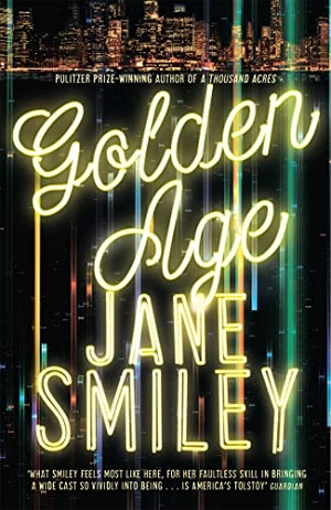 Smiley, Jane. Golden Age. Pan Macmillan, 2016.