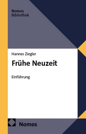 Ziegler, Hannes. Frühe Neuzeit - Einführung. Nomos Verlags GmbH, 2026.