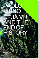 Deja Vu and the End of History