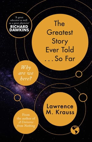 Krauss, Lawrence M.. The Greatest Story Ever Told...So Far. Simon & Schuster UK Ltd, 2017.