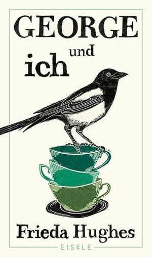 Hughes, Frieda. George und ich - Die wahre Geschichte über die Rettung einer Elster - das bewegende Memoir über Natur und Heilung. Julia Eisele Verlag GmbH, 2026.
