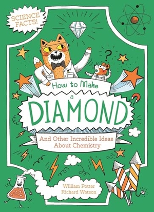 Potter. How to Make a Diamond and Other Incredible Ideas about Chemistry. Arcturus Publishing, 2025.